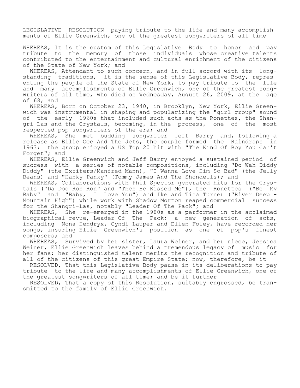 LEGISLATIVE RESOLUTION Paying Tribute to the Life and Many Accomplish- Ments of Ellie Greenwich, One of the Greatest Songwriters of All Time