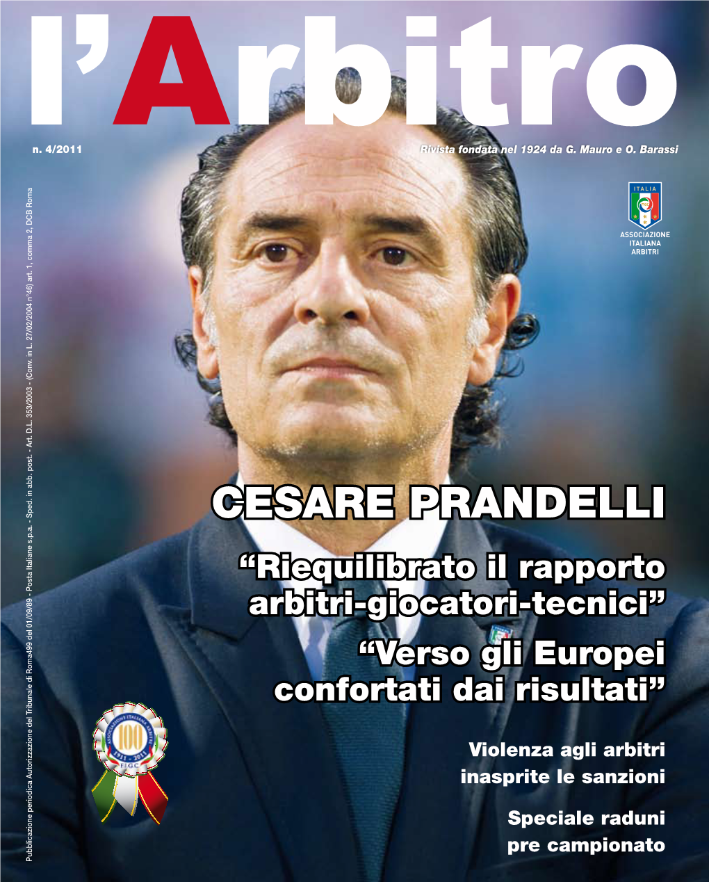 CESARE PRANDELLI “Riequilibrato Il Rapporto Arbitri-Giocatori-Tecnici” “Verso Gli Europei Confortati Dai Risultati”