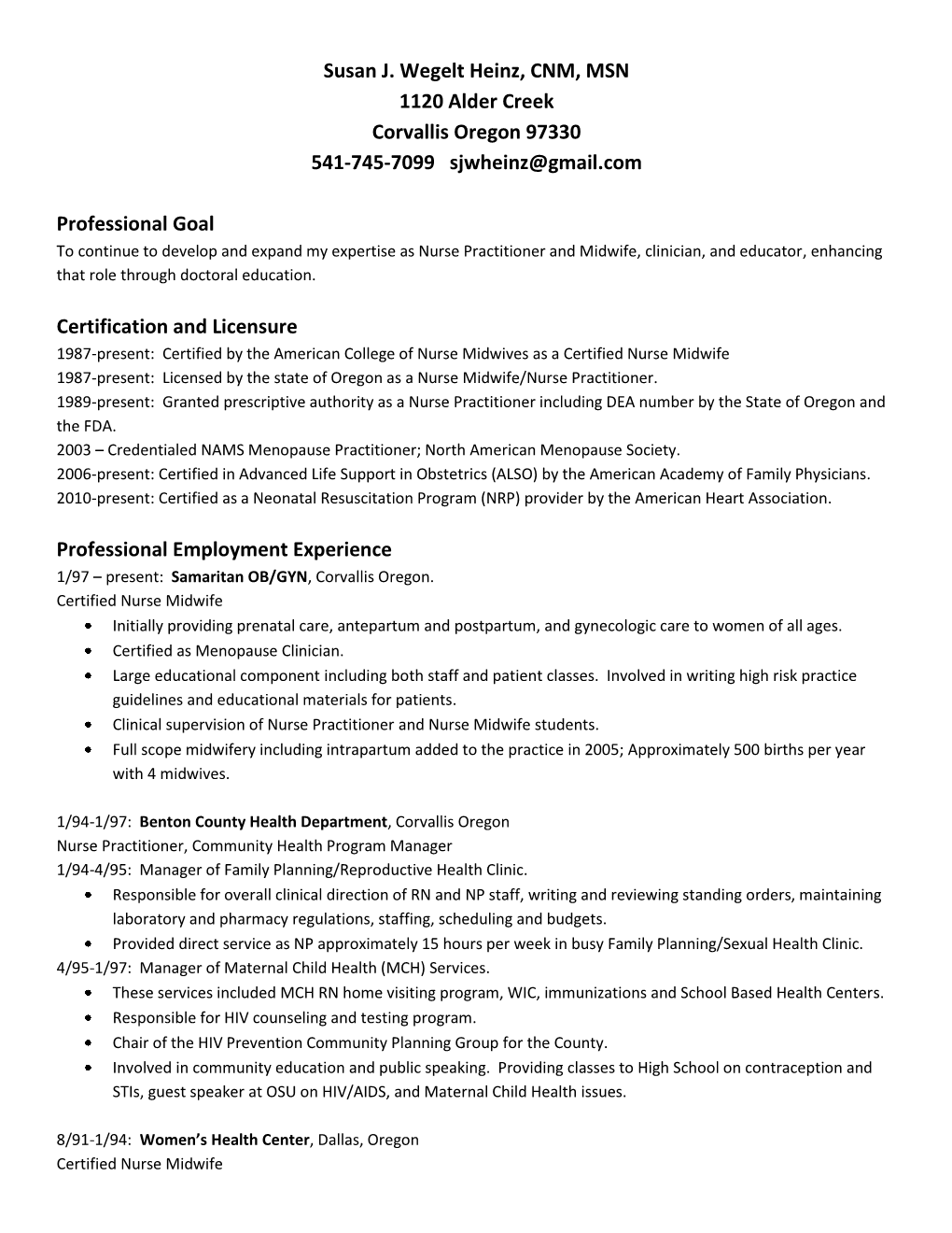 Susan J. Wegelt Heinz, CNM, MSN 1120 Alder Creek Corvallis Oregon 97330 541-745-7099 Sjwheinz@Gmail.Com