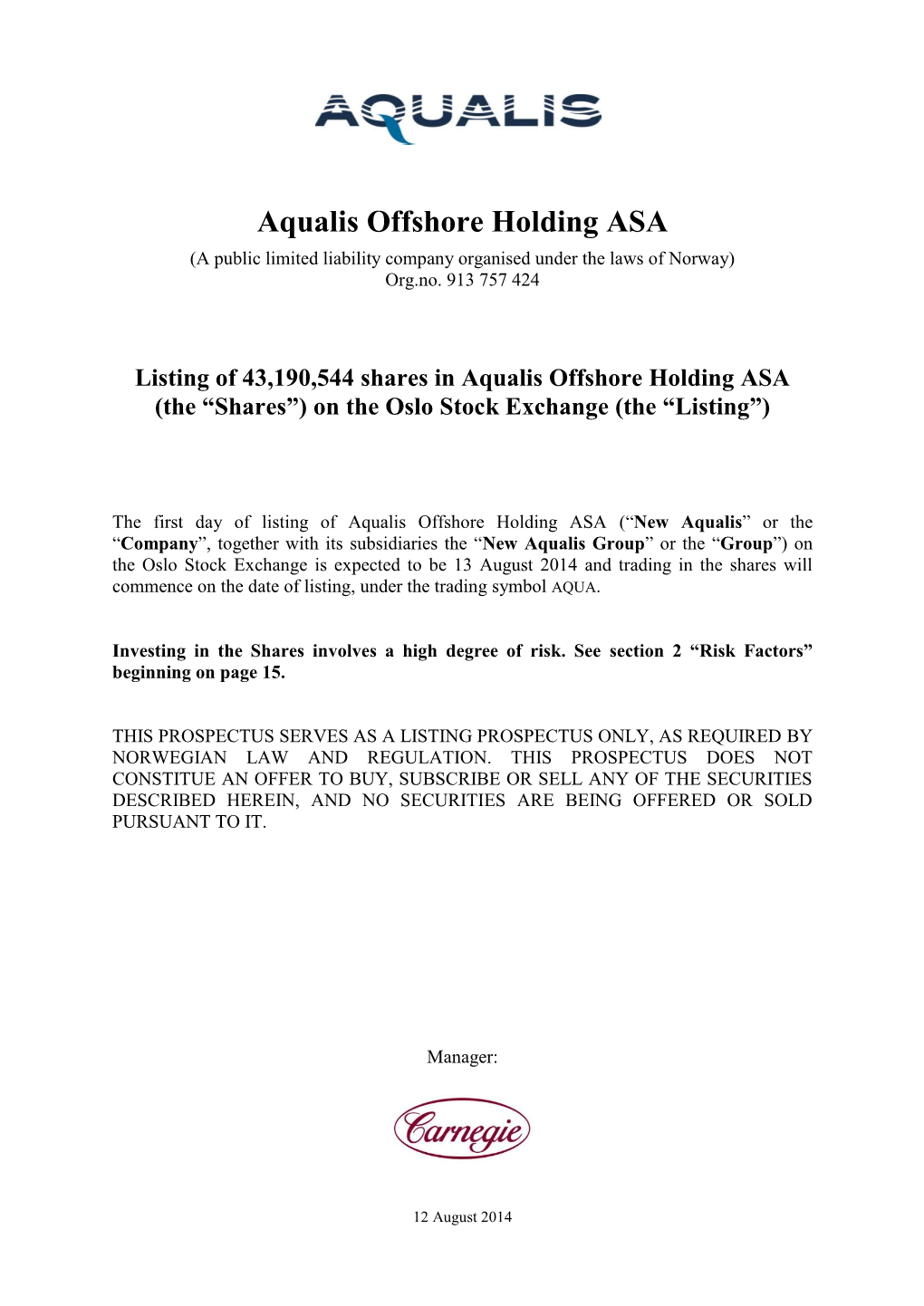 Aqualis Offshore Holding ASA (A Public Limited Liability Company Organised Under the Laws of Norway) Org.No