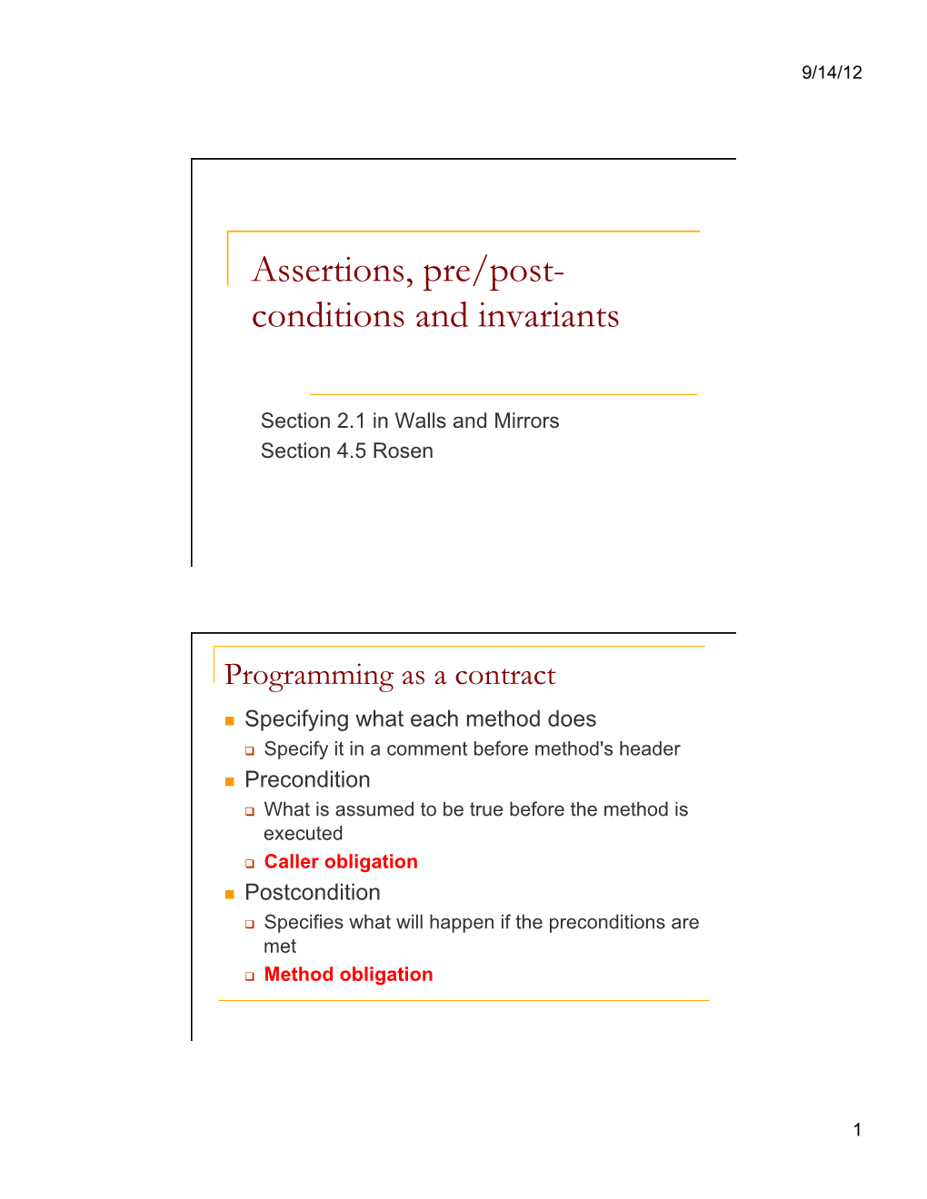 Assertions, Pre/Post- Conditions and Invariants