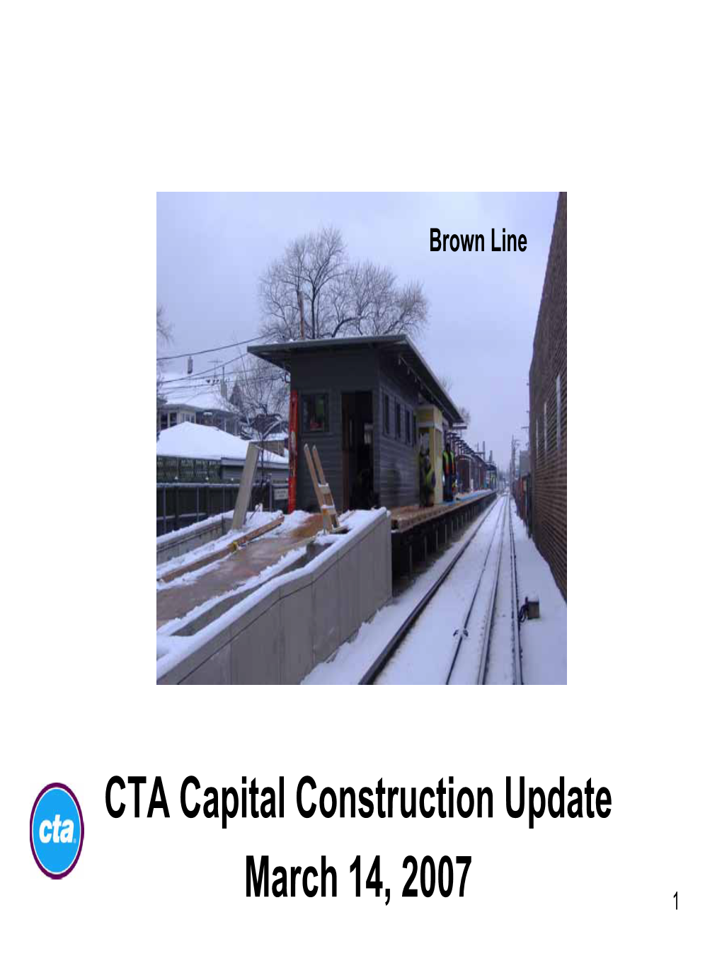CTA Capital Construction Update March 14, 2007