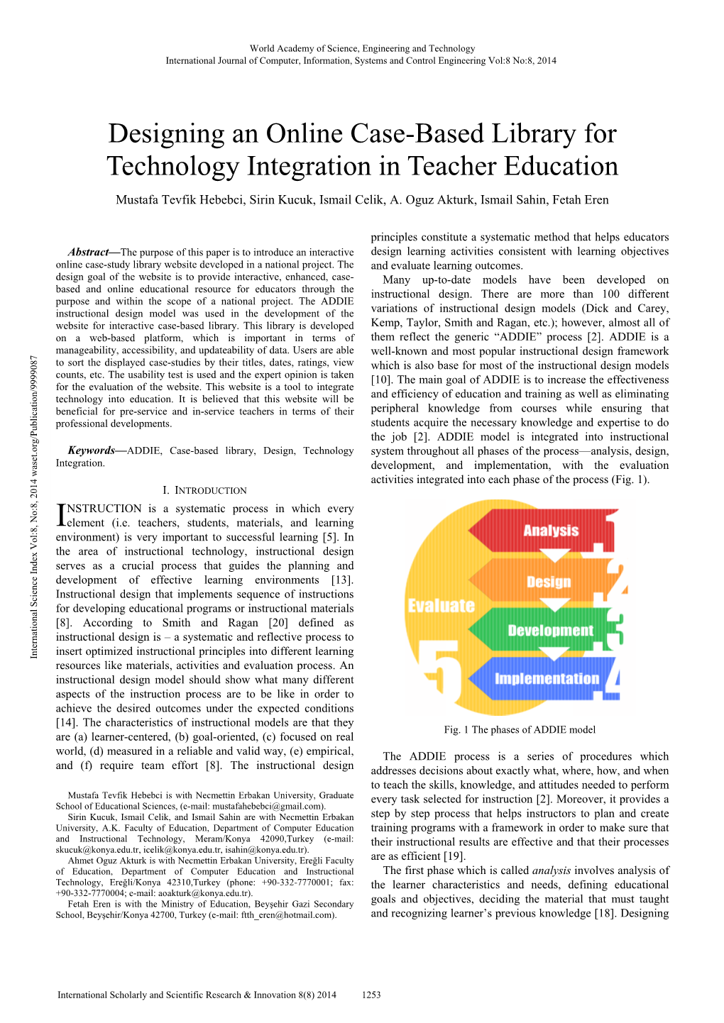 Designing an Online Case-Based Library for Technology Integration in Teacher Education Mustafa Tevfik Hebebci, Sirin Kucuk, Ismail Celik, A