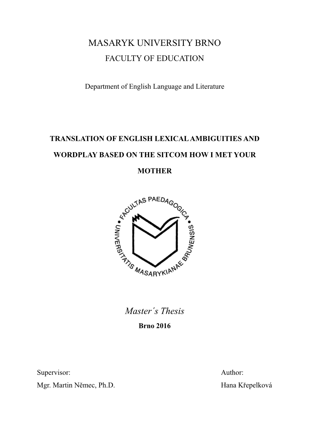 MASARYK UNIVERSITY BRNO Master´S Thesis