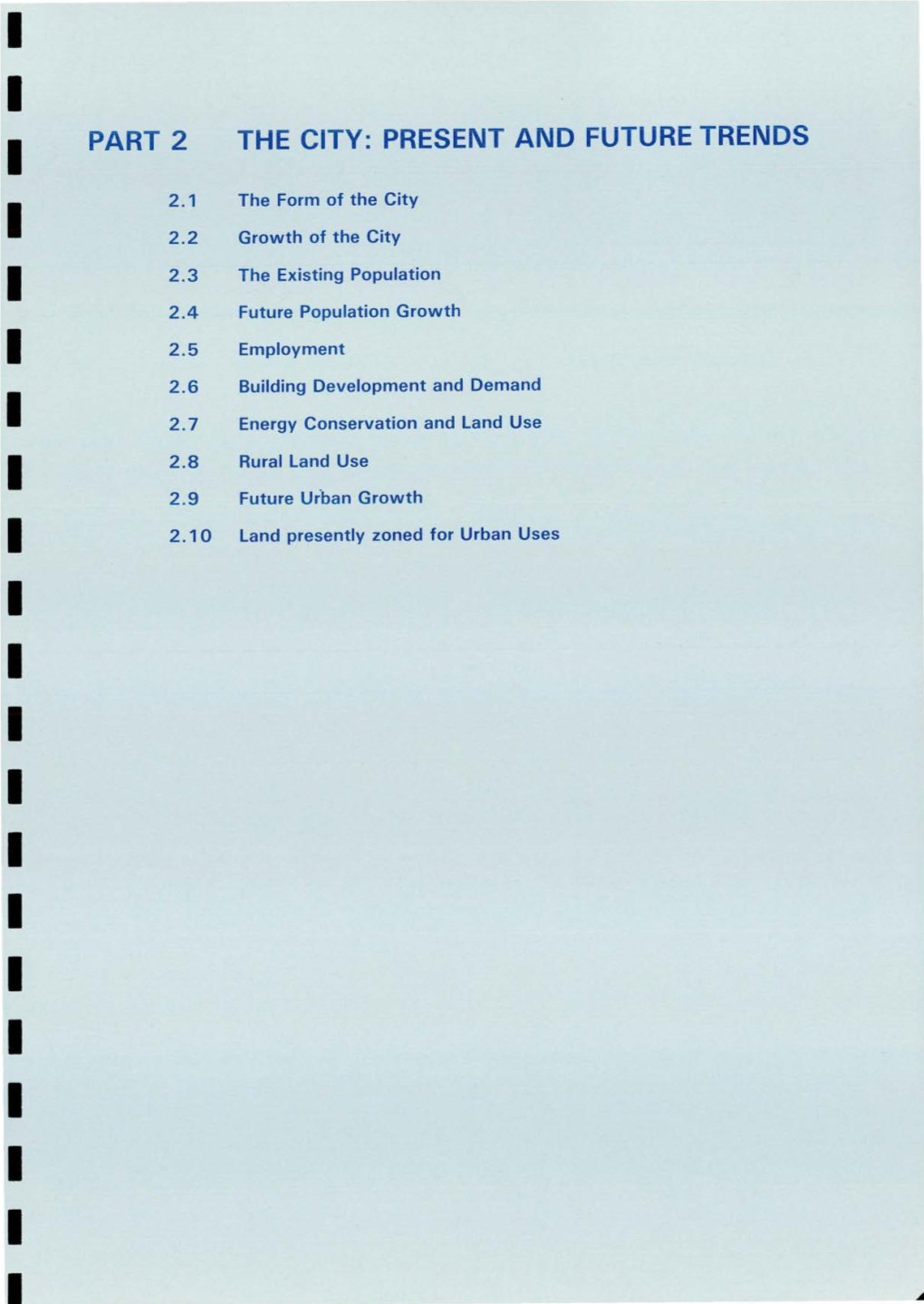 PRESENT and FUTURE TRENDS 2.1 the Form of the City I 2.2 Growth of the City 2.3 the Existing Population