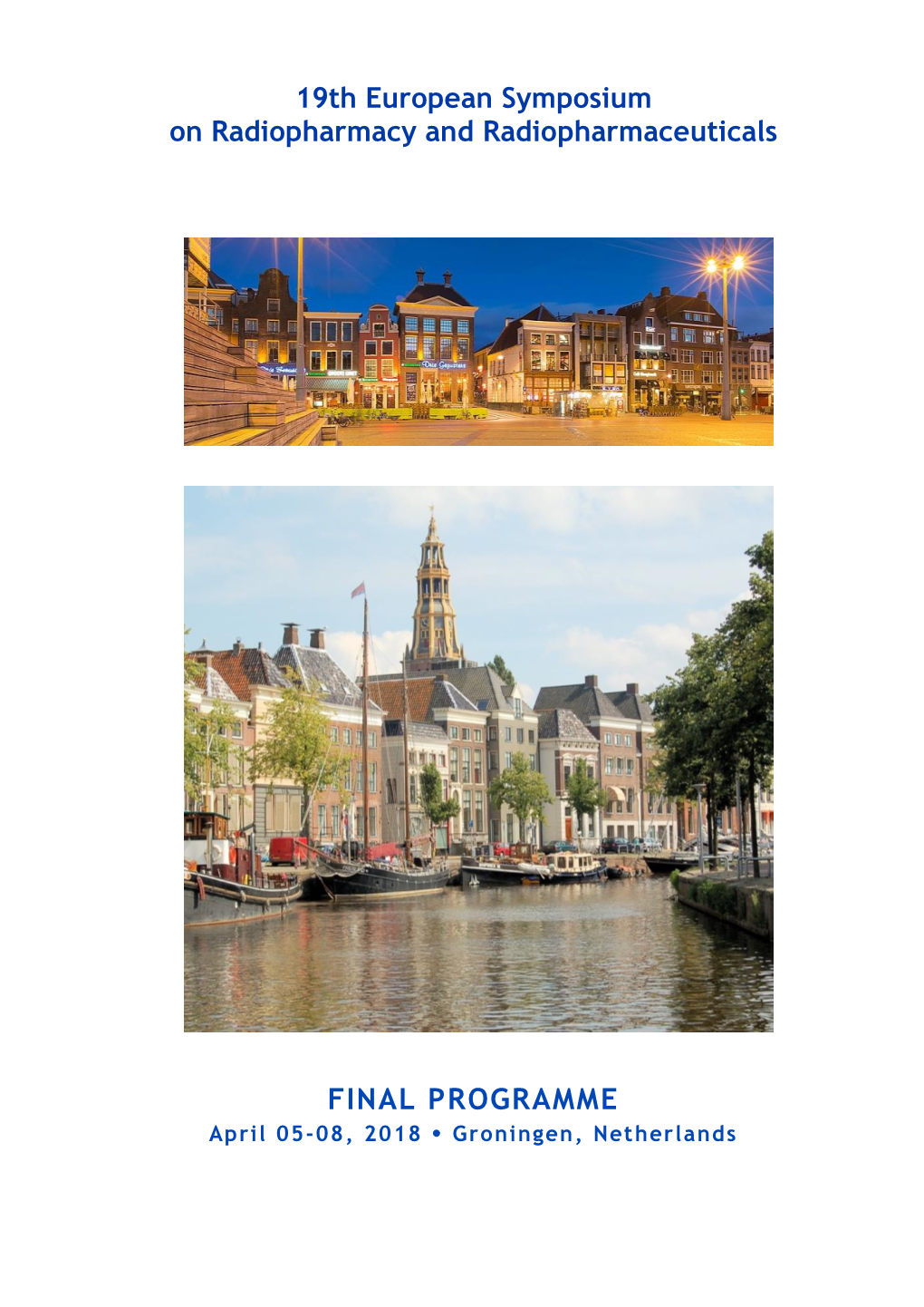 FINAL PROGRAMME April 05-08, 2018  Groningen, Netherlands