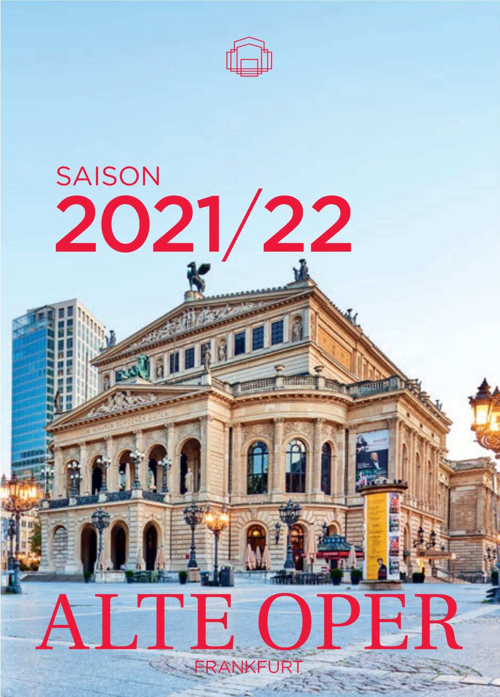 Saison 2021 /22 Saison 2021 /22 Herzlich Willkommen! Alte Oper Frankfurt Inhaltsverzeichnis