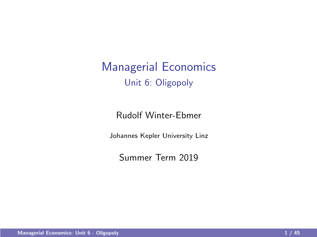 Managerial Economics Unit 6: Oligopoly