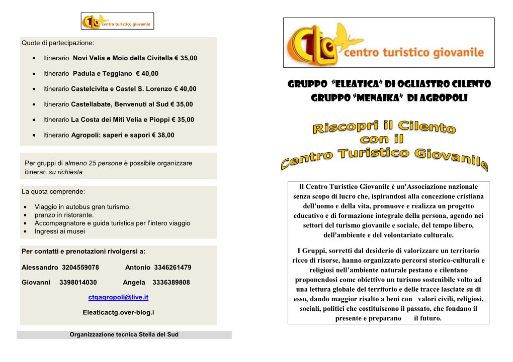 DI OGLIASTRO CILENTO GRUPPO “MENAIKA” DI AGROPOLI Itinerario Castellabate, Benvenuti Al Sud € 35,00