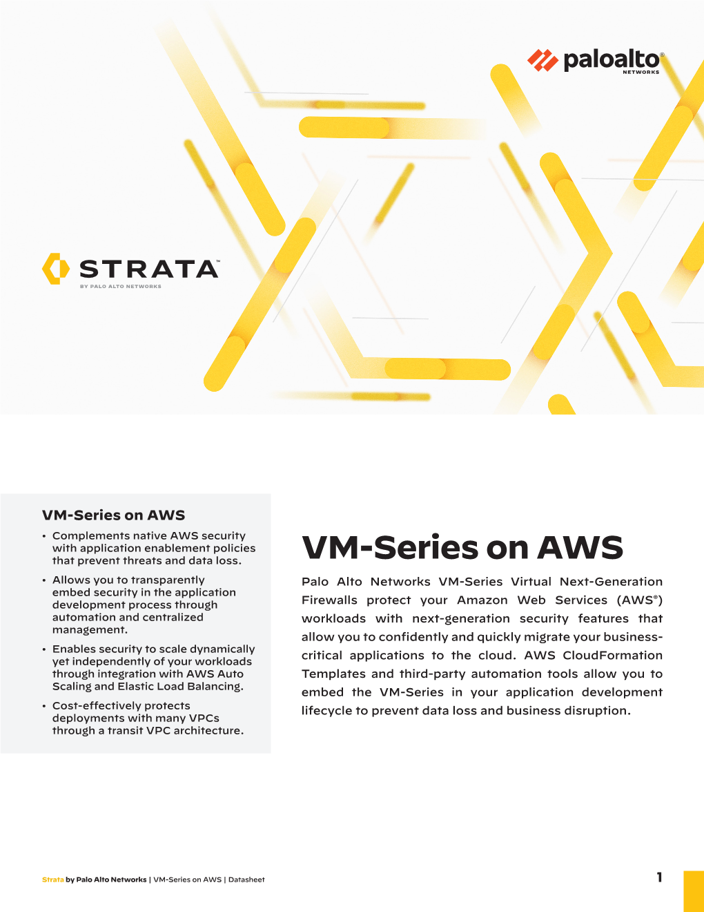 VM-Series on AWS • Complements Native AWS Security with Application Enablement Policies That Prevent Threats and Data Loss