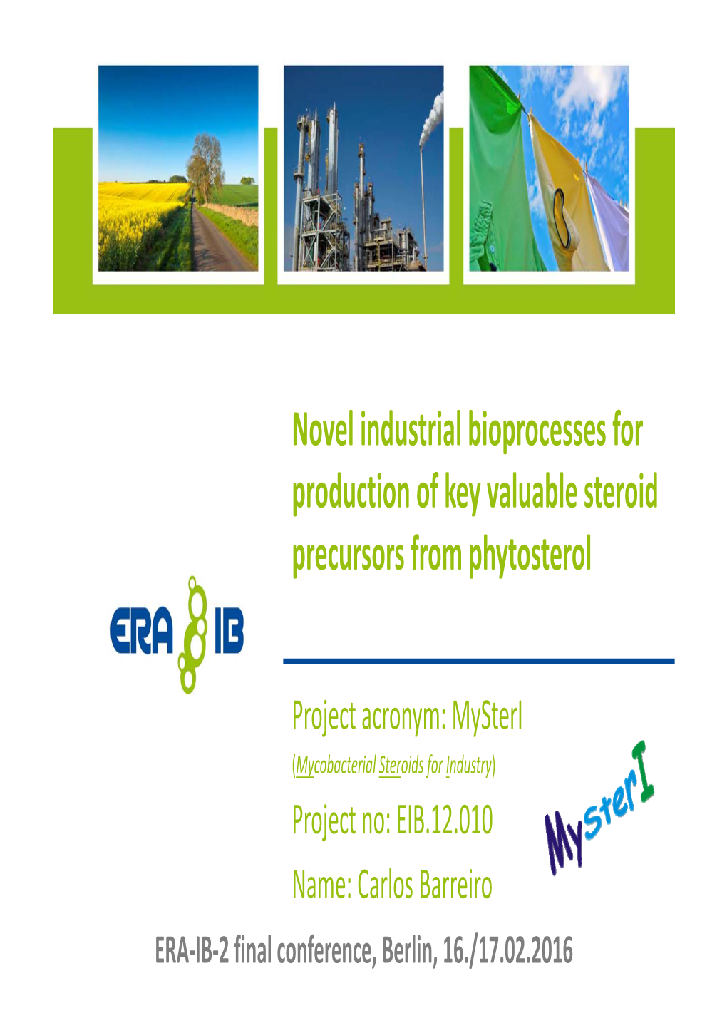 Novel Industrial Bioprocesses for Production of Key Valuable Steroid Precursors from Phytosterol