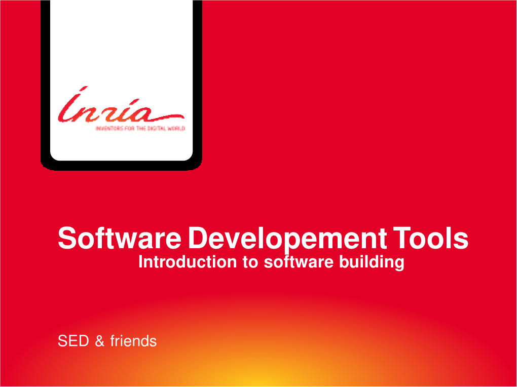 Software Developement Tools Introduction to Software Building