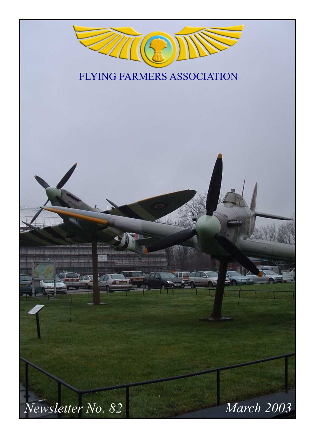 Newsletter No. 82 March 2003 2 FLYING FARMERS ASSOCIATION Newsletter