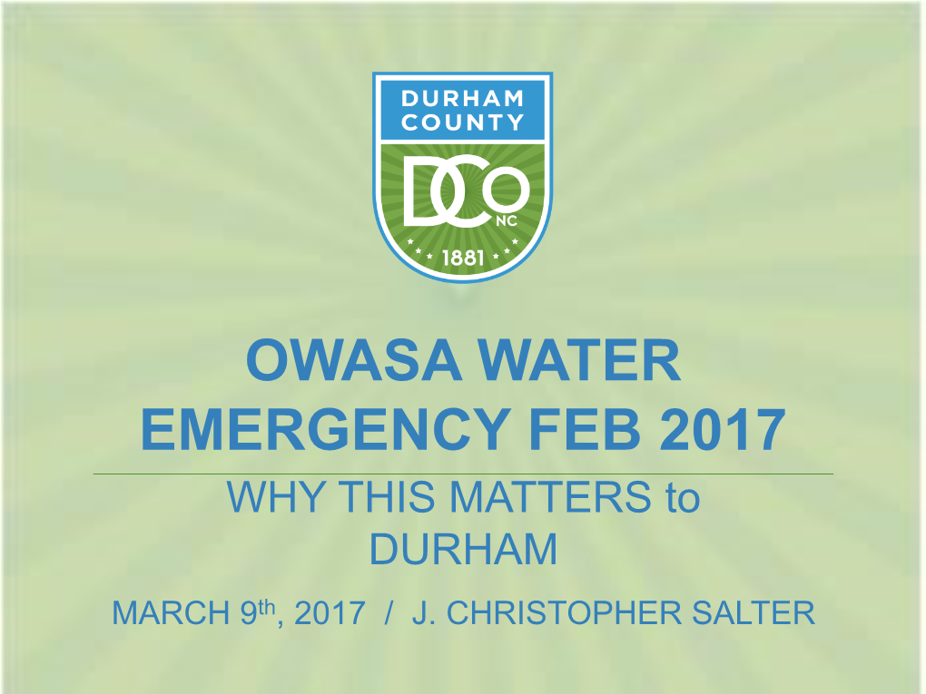 OWASA WATER EMERGENCY FEB 2017 WHY THIS MATTERS to DURHAM MARCH 9Th, 2017 / J