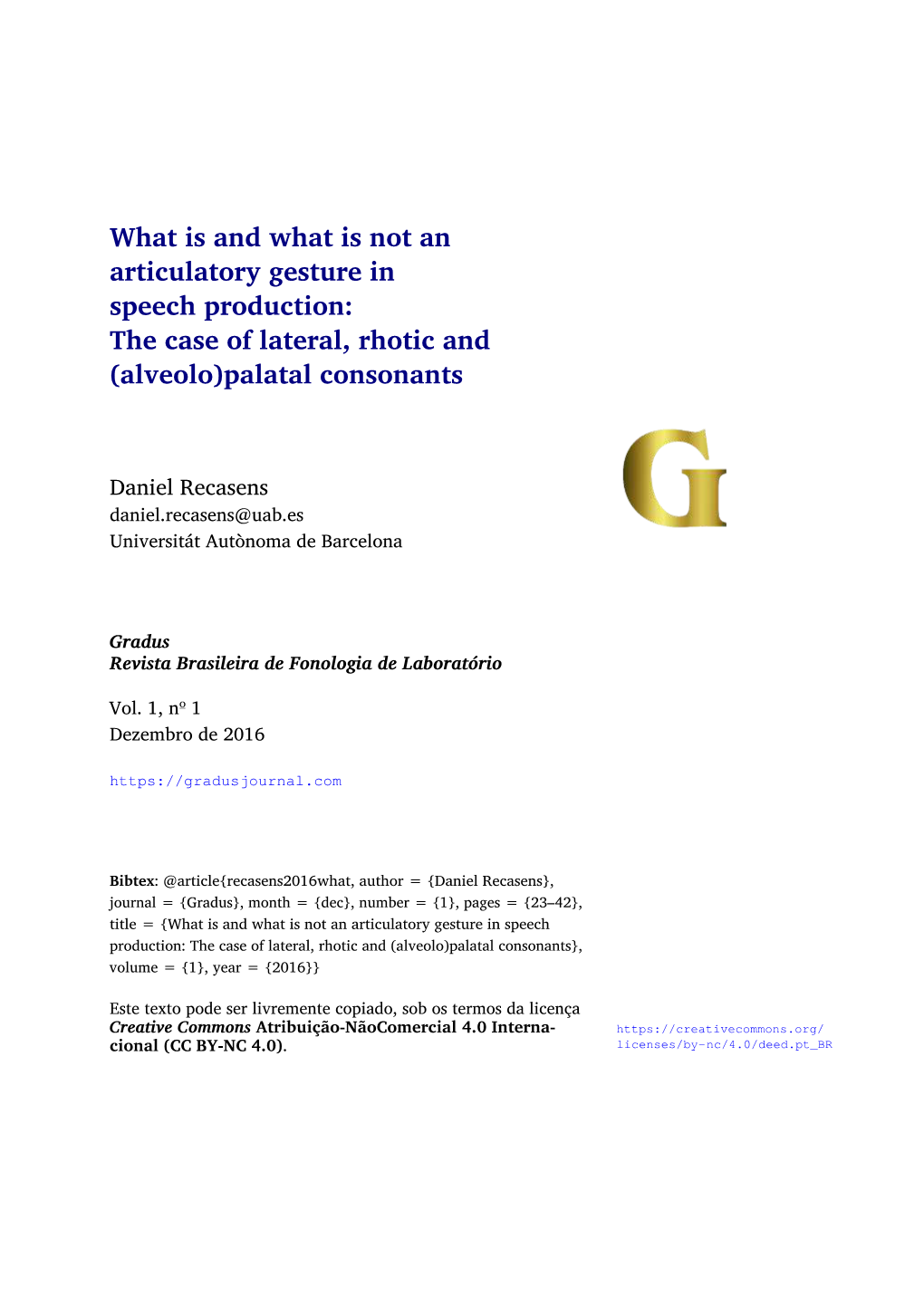 What Is and What Is Not an Articulatory Gesture in Speech Production: the Case of Lateral, Rhotic and (Alveolo)Palatal Consonants