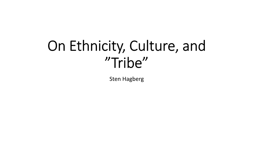 On Ethnicity, Culture, and Tribe