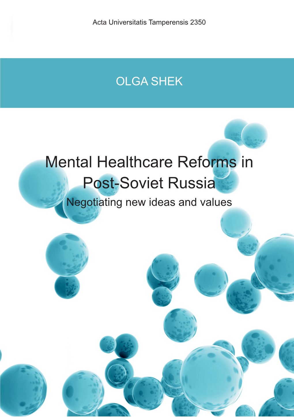 Mental Healthcare Reforms in Post-Soviet Russia OLGA SHEK