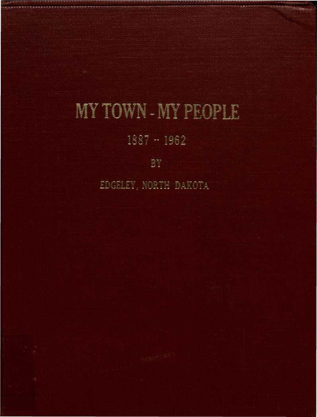 MY PEOPLE 1887 to 1962 by Edgeley, North Dakota