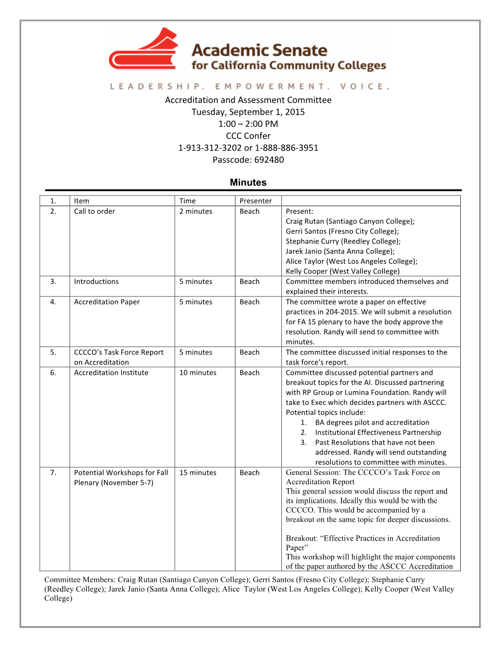 Accreditation and Assessment Committee Tuesday, September 1, 2015 1:00 – 2:00 PM CCC Confer 1-913-312-3202 Or 1-888-886-3951 Passcode: 692480