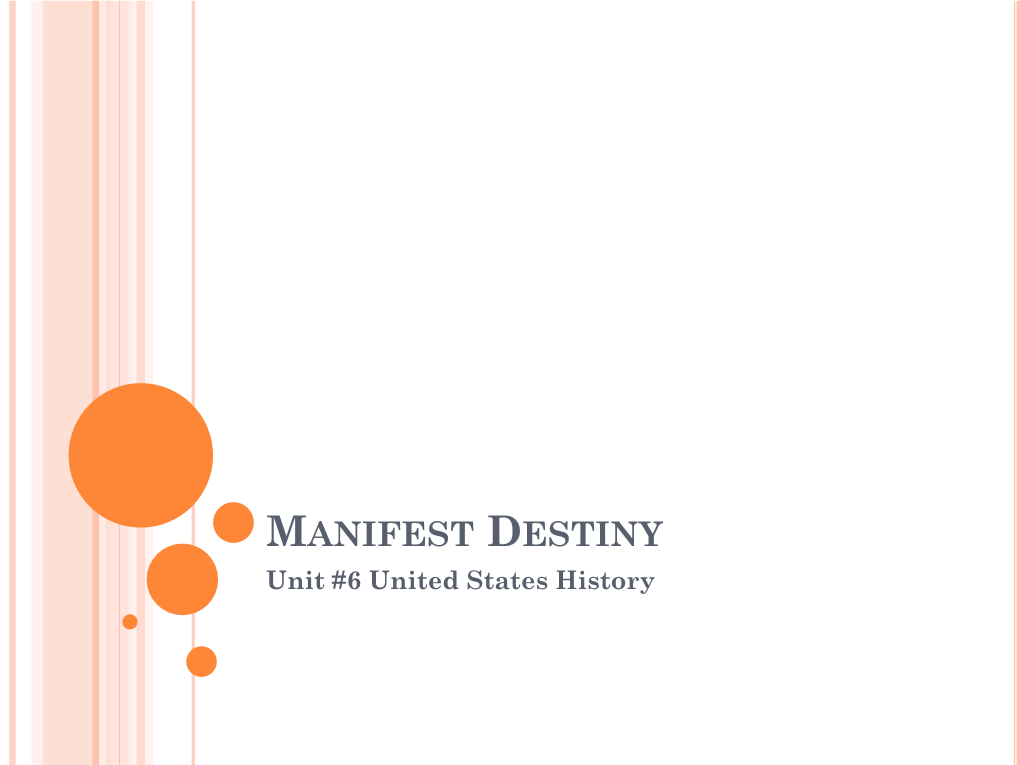 MANIFEST DESTINY Unit #6 United States History EL PASO / SANTA FE