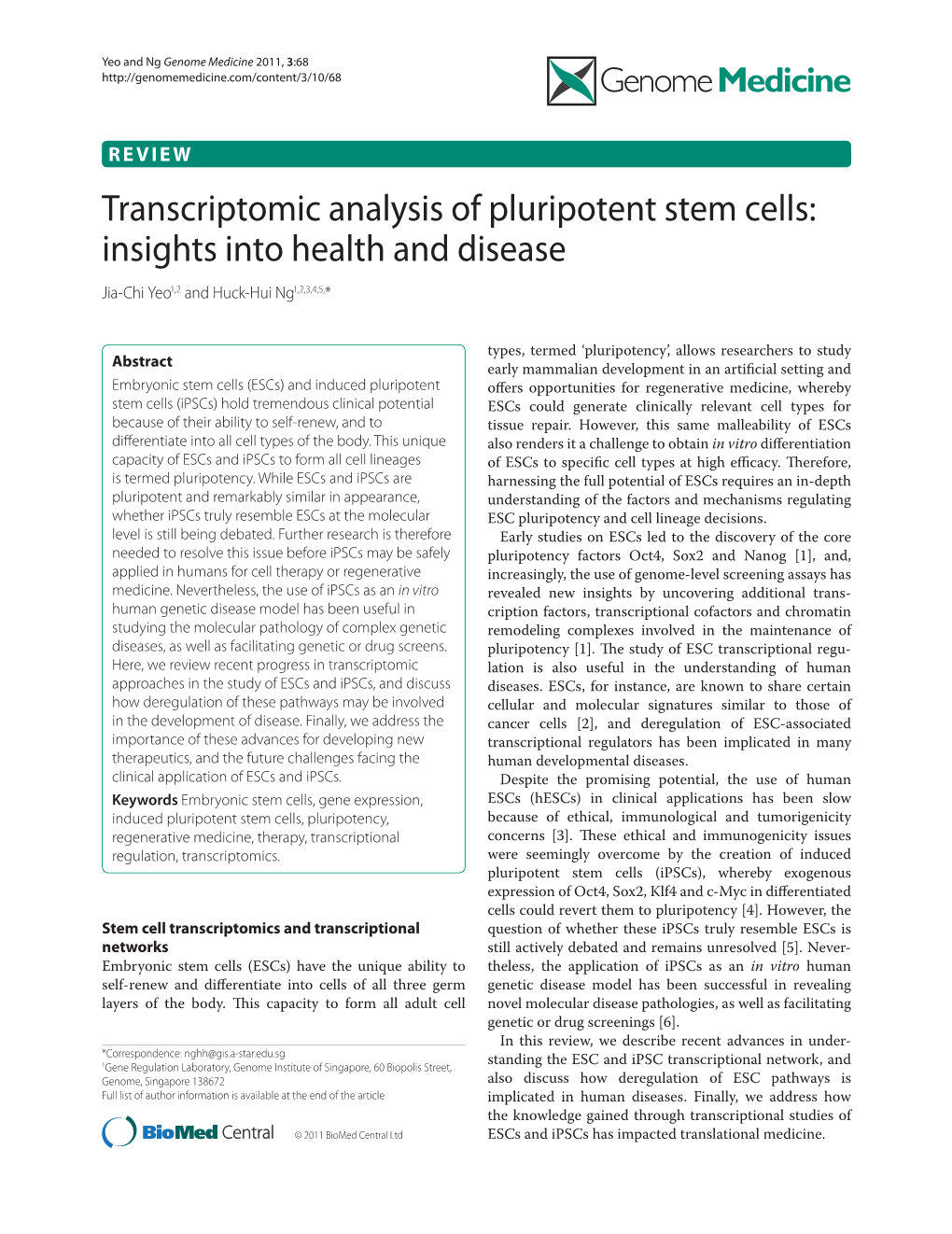 Transcriptomic Analysis of Pluripotent Stem Cells: Insights Into Health and Disease Jia-Chi Yeo1,2 and Huck-Hui Ng1,2,3,4,5,*