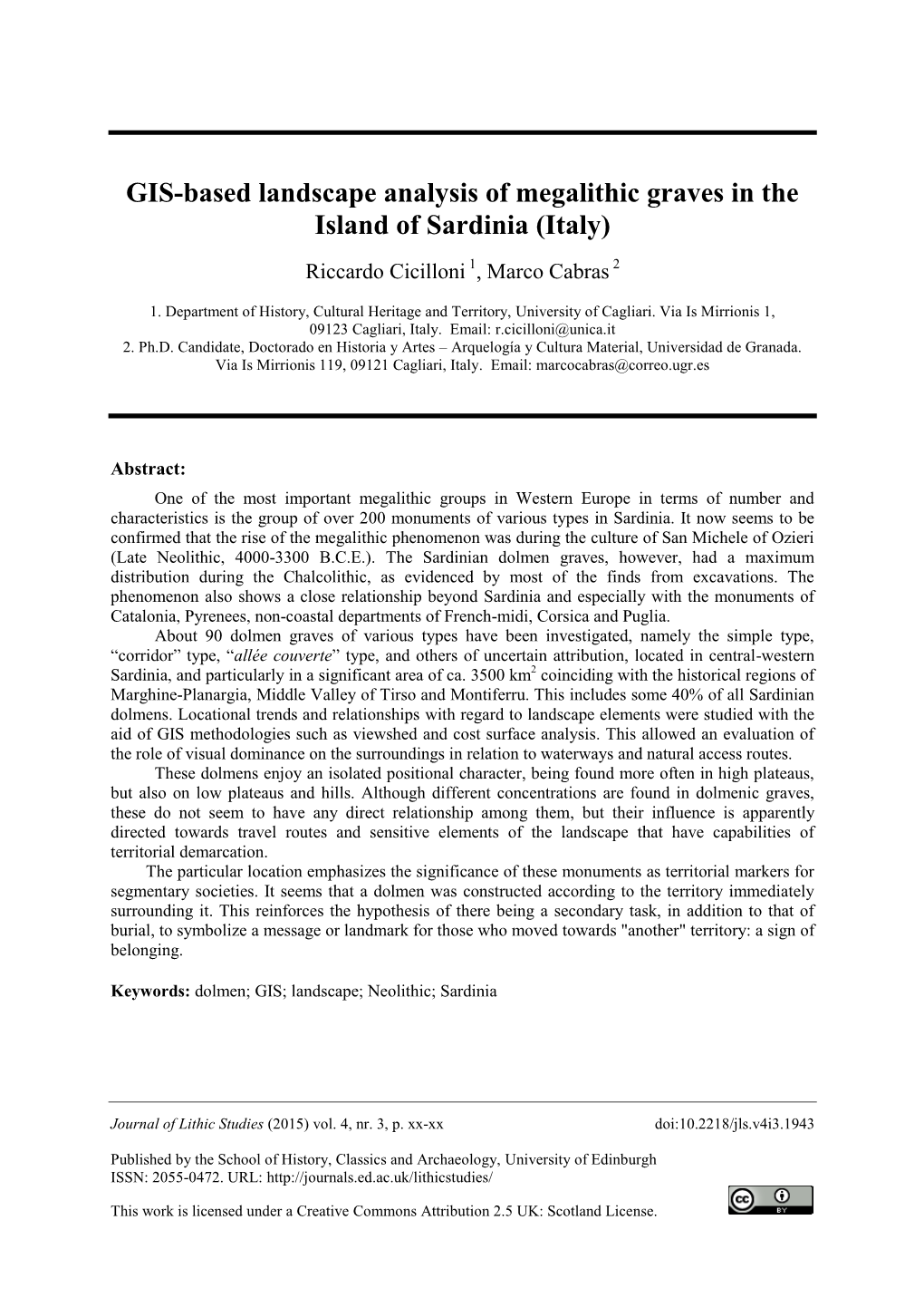 GIS-Based Landscape Analysis of Megalithic Graves in the Island of Sardinia (Italy) Riccardo Cicilloni 1, Marco Cabras 2