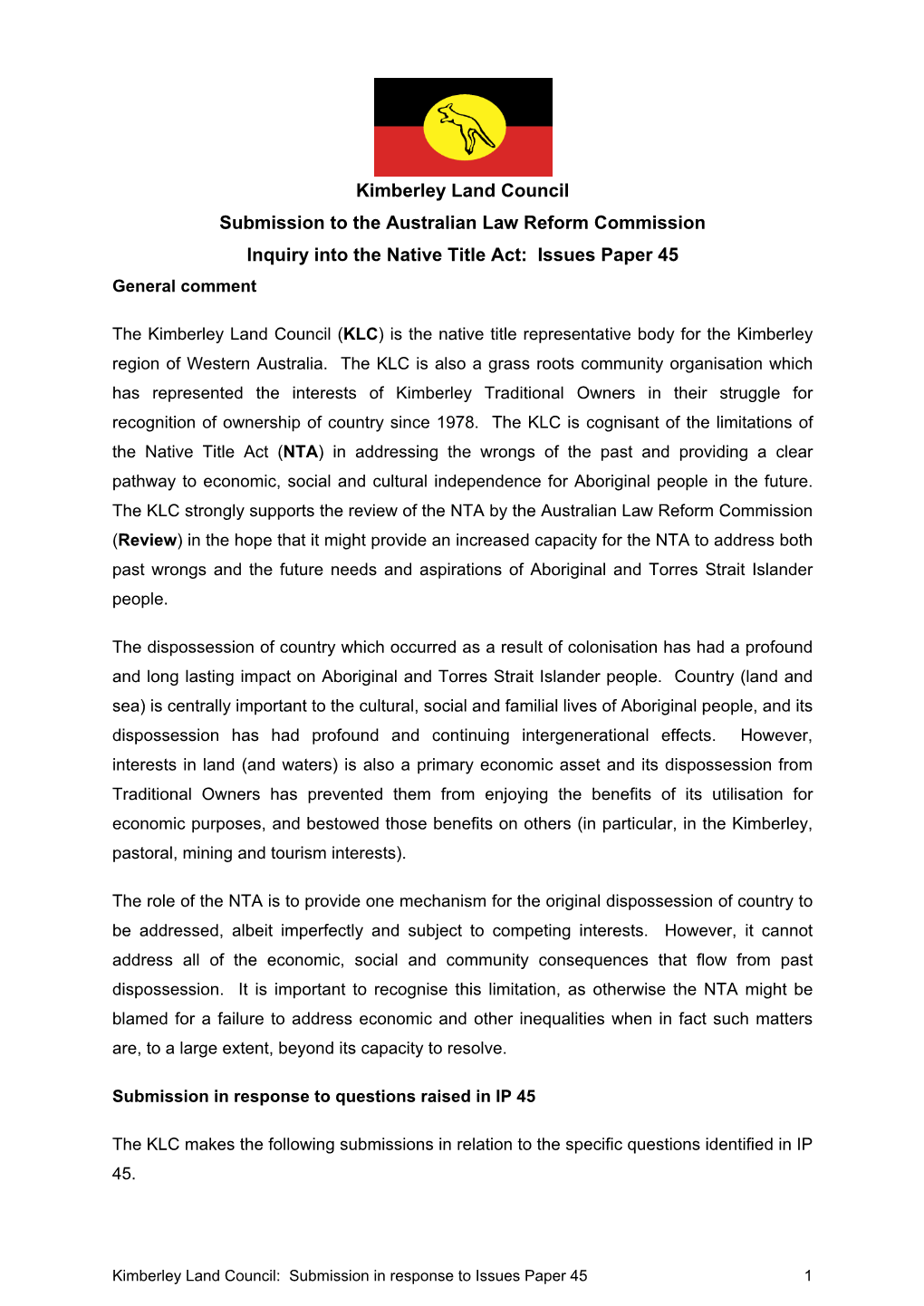 Kimberley Land Council Submission to the Australian Law Reform Commission Inquiry Into the Native Title Act: Issues Paper 45 General Comment