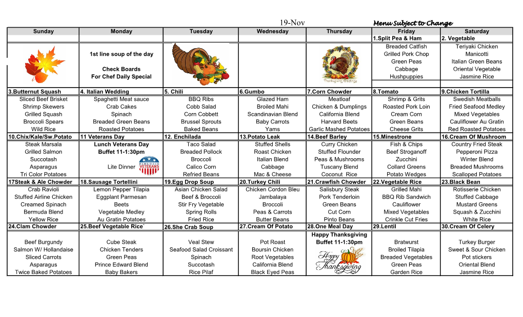 19-Nov Menu Subject to Change Sunday Monday Tuesday Wednesday Thursday Friday Saturday 1.Split Pea & Ham 2