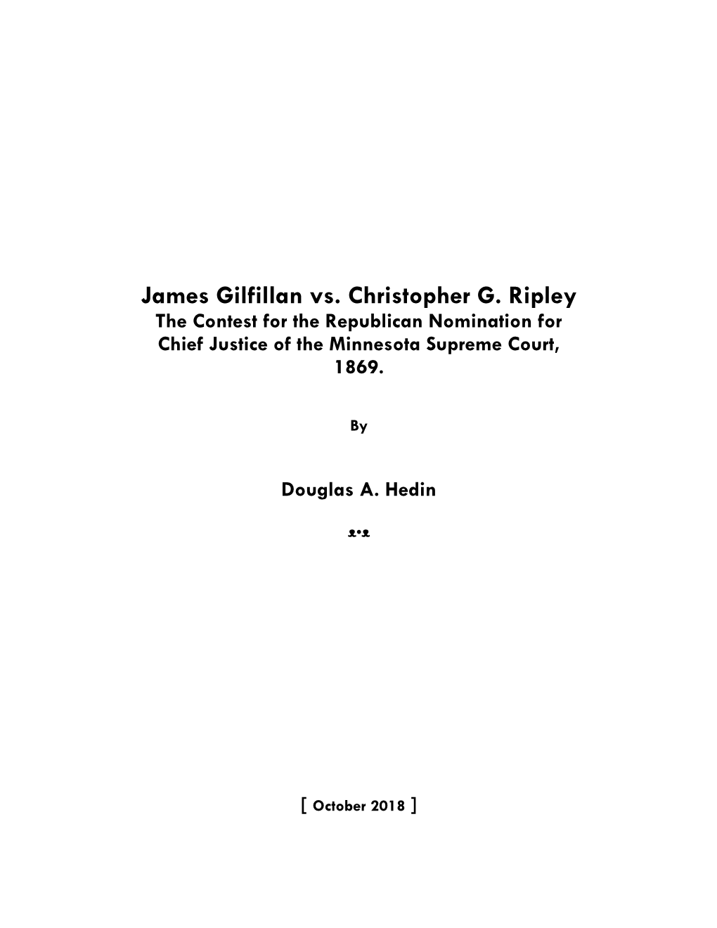 James Gilfillan Vs. Christopher G. Ripley the Contest for the Republican Nomination for Chief Justice of the Minnesota Supreme Court, 1869