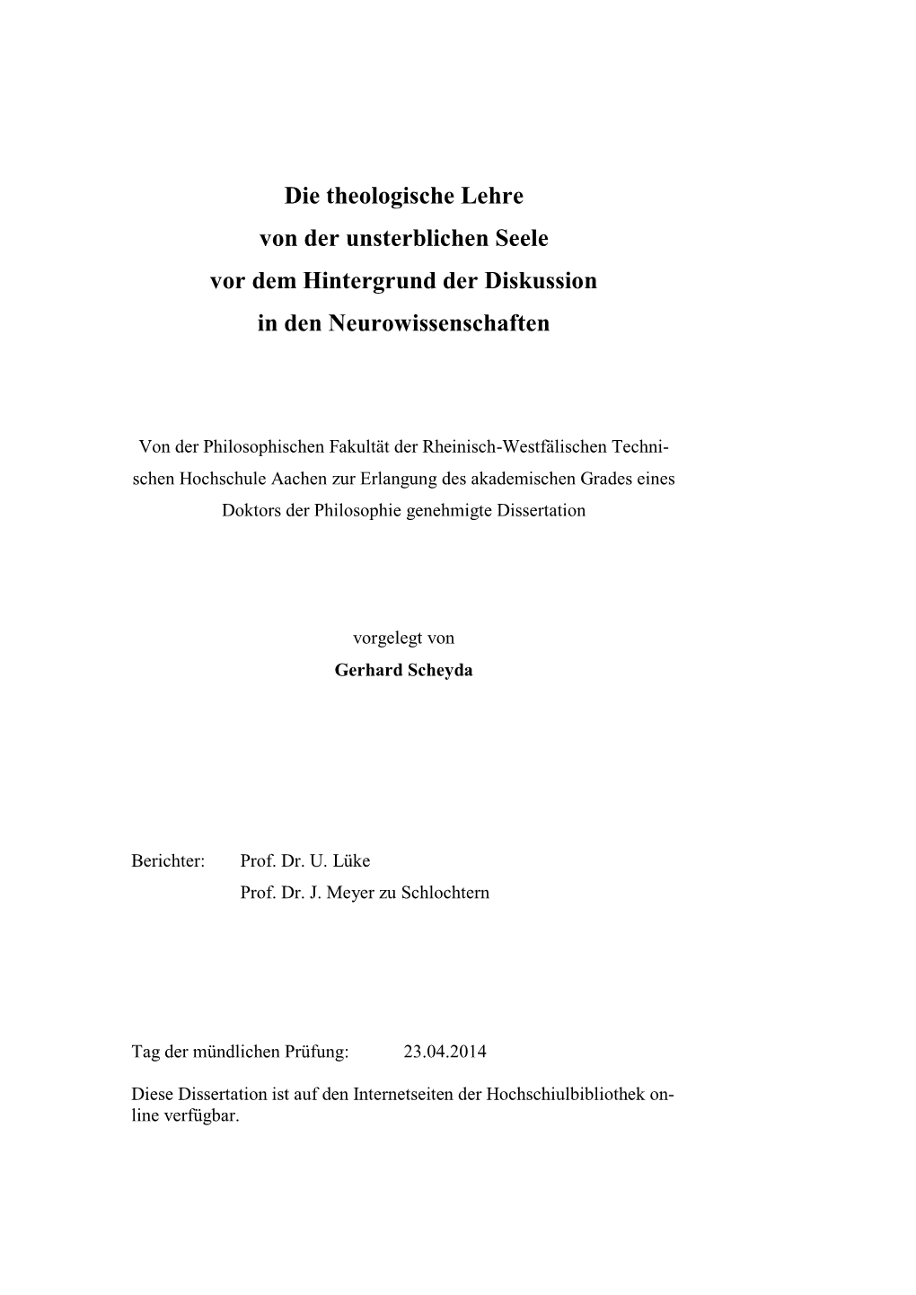 Die Theologische Lehre Von Der Unsterblichen Seele Vor Dem Hintergrund Der Diskussion in Den Neurowissenschaften