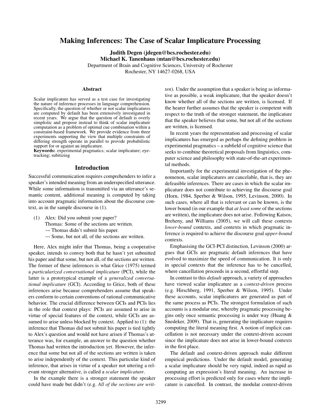 Making Inferences: the Case of Scalar Implicature Processing Judith Degen (Jdegen@Bcs.Rochester.Edu) Michael K