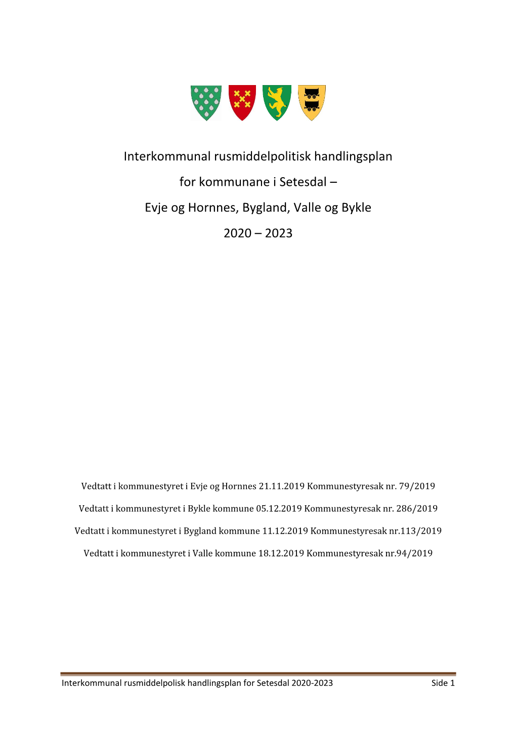 Interkommunal Rusmiddelpolitisk Handlingsplan for Kommunane I Setesdal – Evje Og Hornnes, Bygland, Valle Og Bykle 2020 – 2023