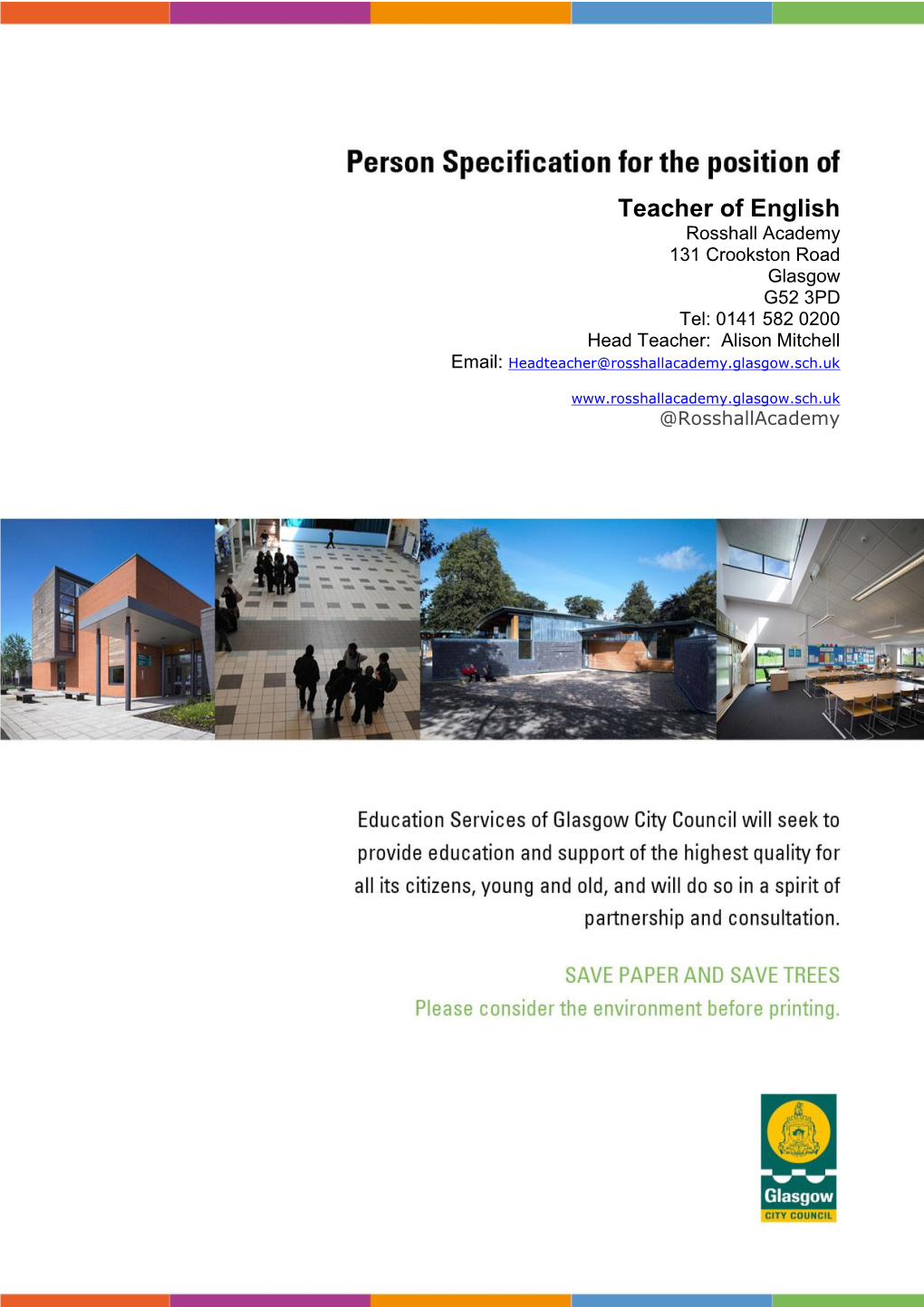 Rosshall Academy 131 Crookston Road Glasgow G52 3PD Tel: 0141 582 0200 Head Teacher: Alison Mitchell Email: Headteacher@Rosshallacademy.Glasgow.Sch.Uk