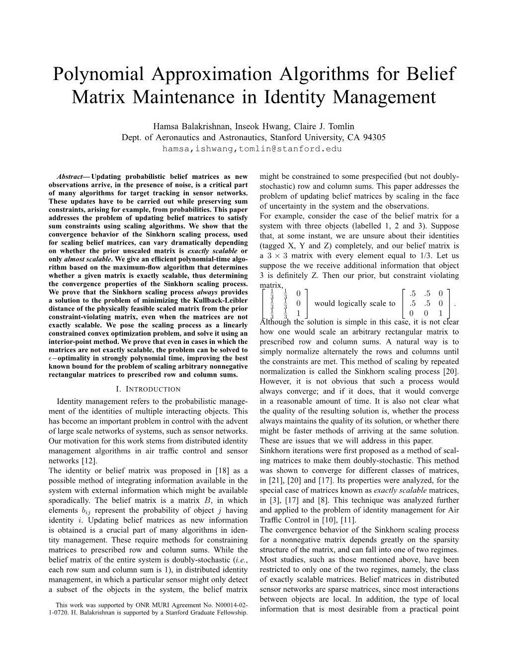 Polynomial Approximation Algorithms for Belief Matrix Maintenance in Identity Management