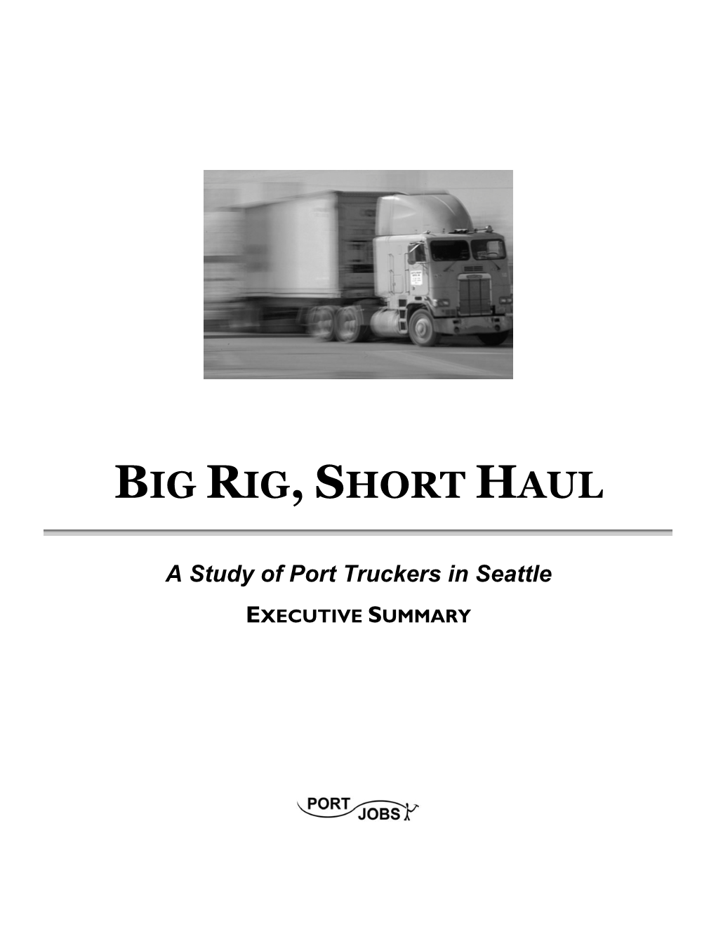 Big Rig, Short Haul