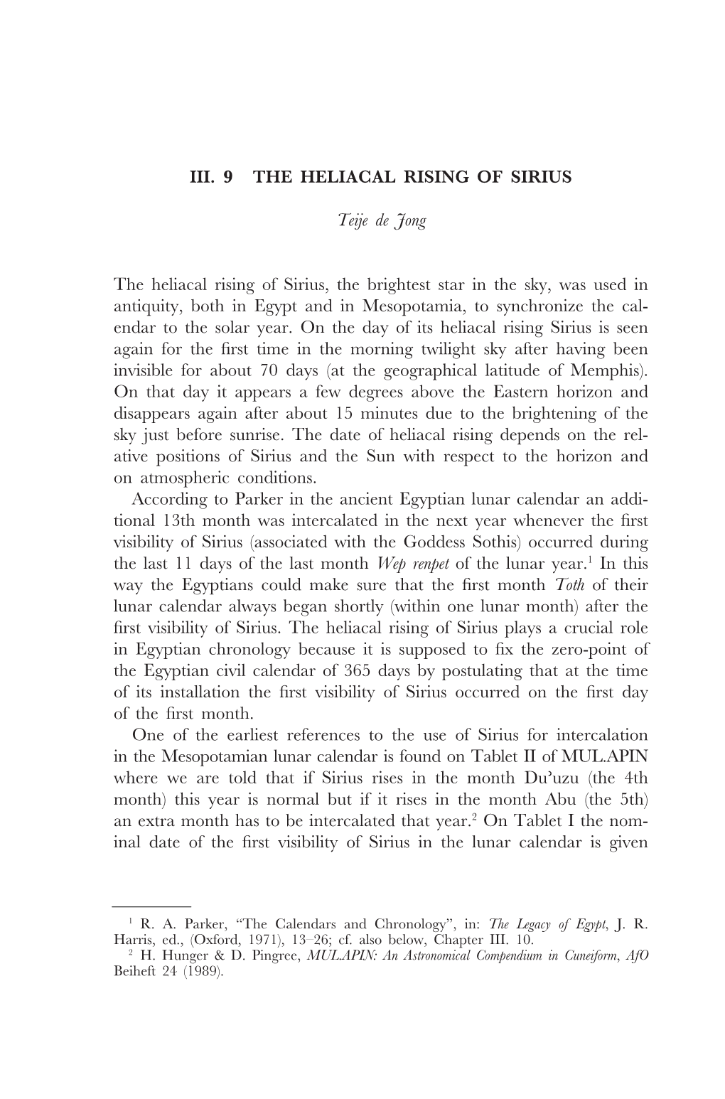 III. 9 the HELIACAL RISING of SIRIUS Teije De Jong the Heliacal Rising of Sirius, the Brightest Star in the Sky, Was Used In