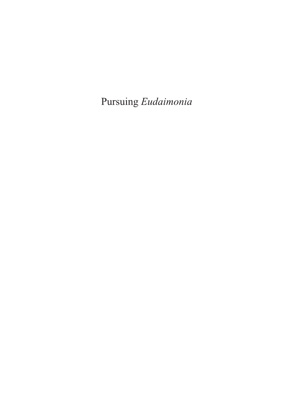 Pursuing Eudaimonia LIVERPOOL HOPE UNIVERSITY STUDIES in ETHICS SERIES SERIES EDITOR: DR