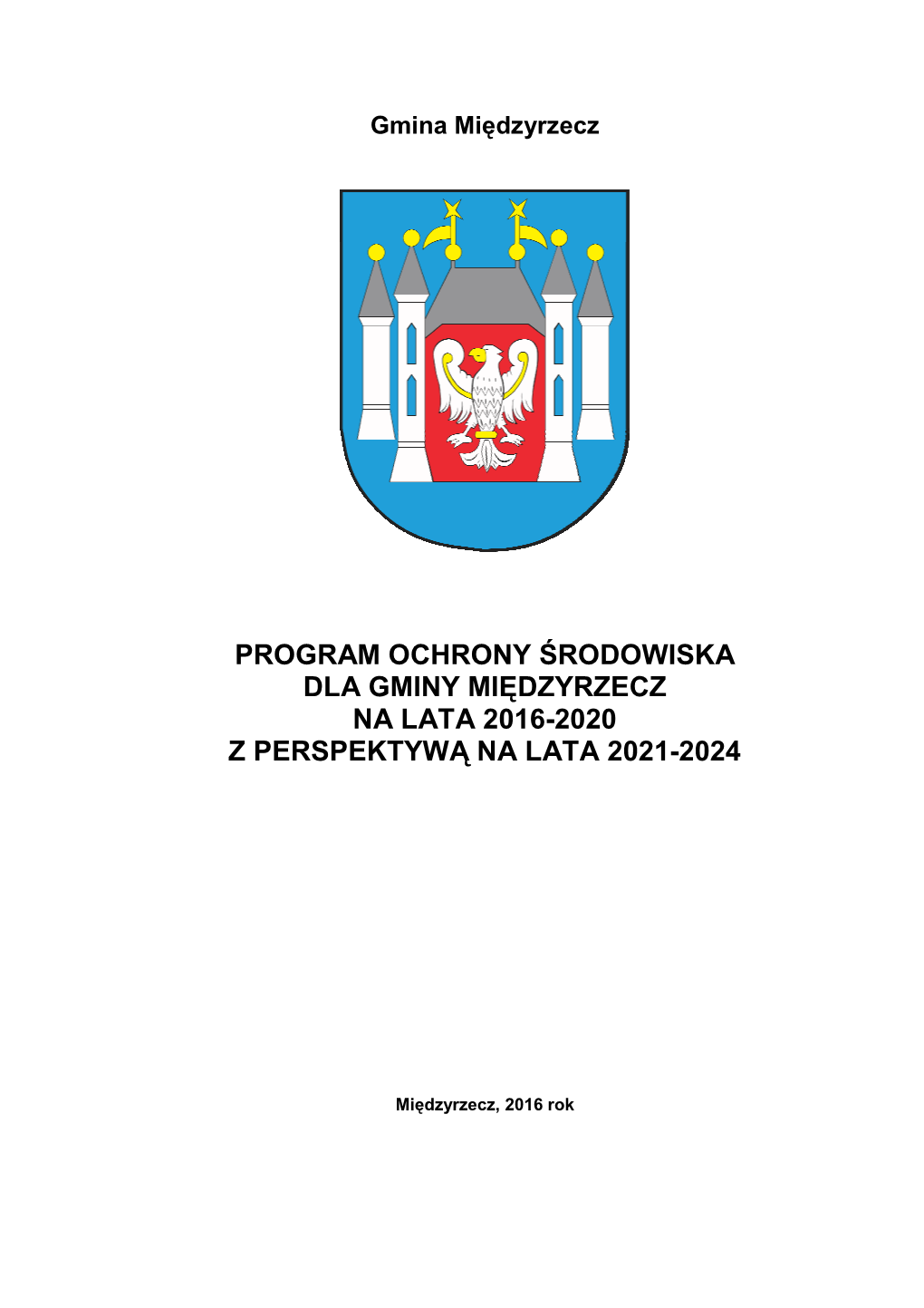 Program Ochrony Środowiska Dla Gminy Międzyrzecz Na Lata 2016-2020 Z Perspektywą Na Lata 2021-2024