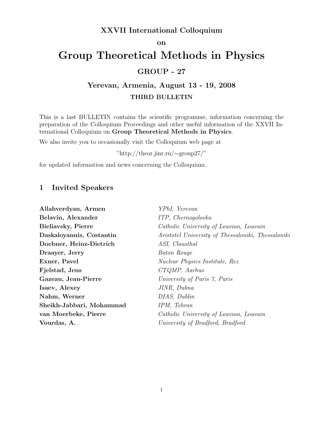 Group Theoretical Methods in Physics GROUP - 27 Yerevan, Armenia, August 13 - 19, 2008 THIRD BULLETIN