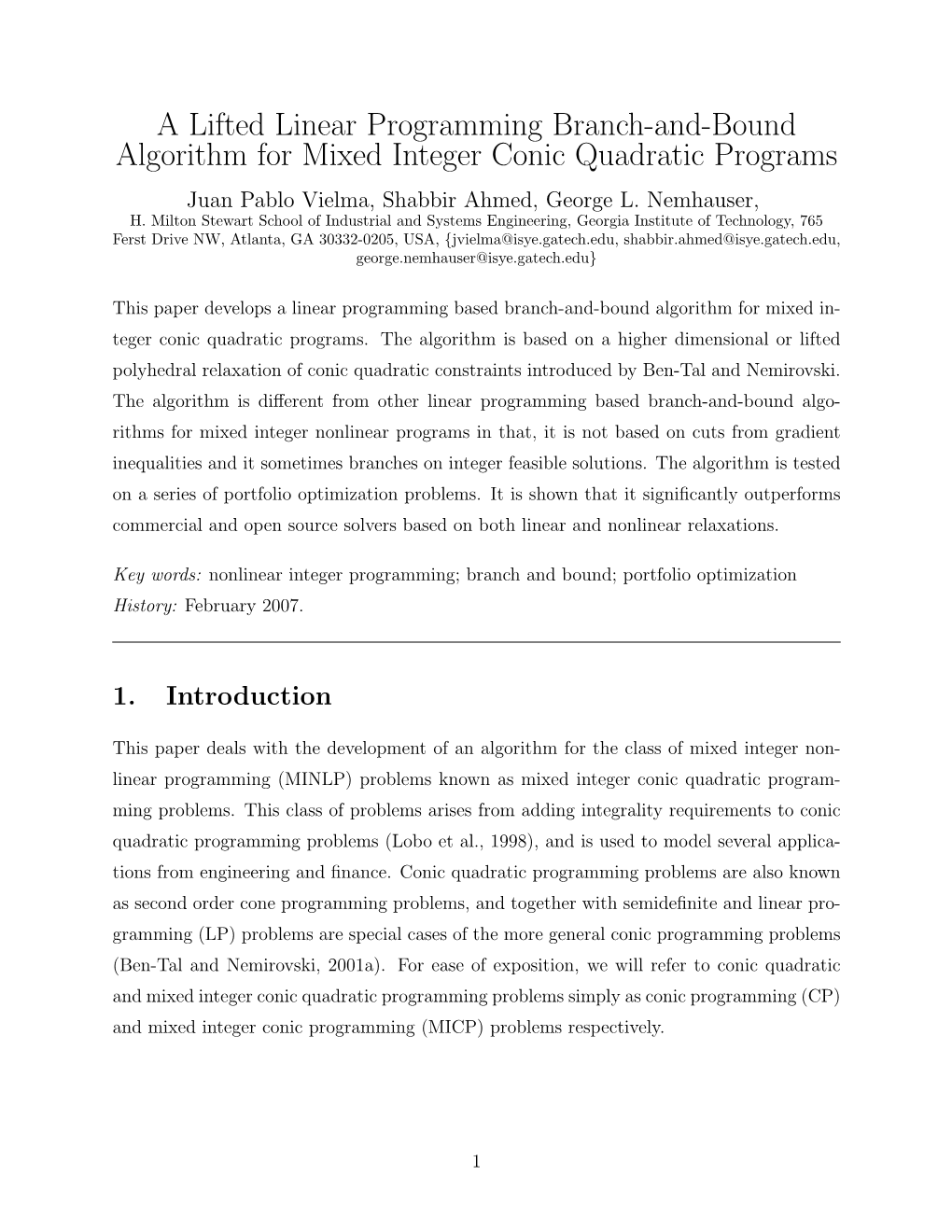 A Lifted Linear Programming Branch-And-Bound Algorithm for Mixed Integer Conic Quadratic Programs Juan Pablo Vielma, Shabbir Ahmed, George L