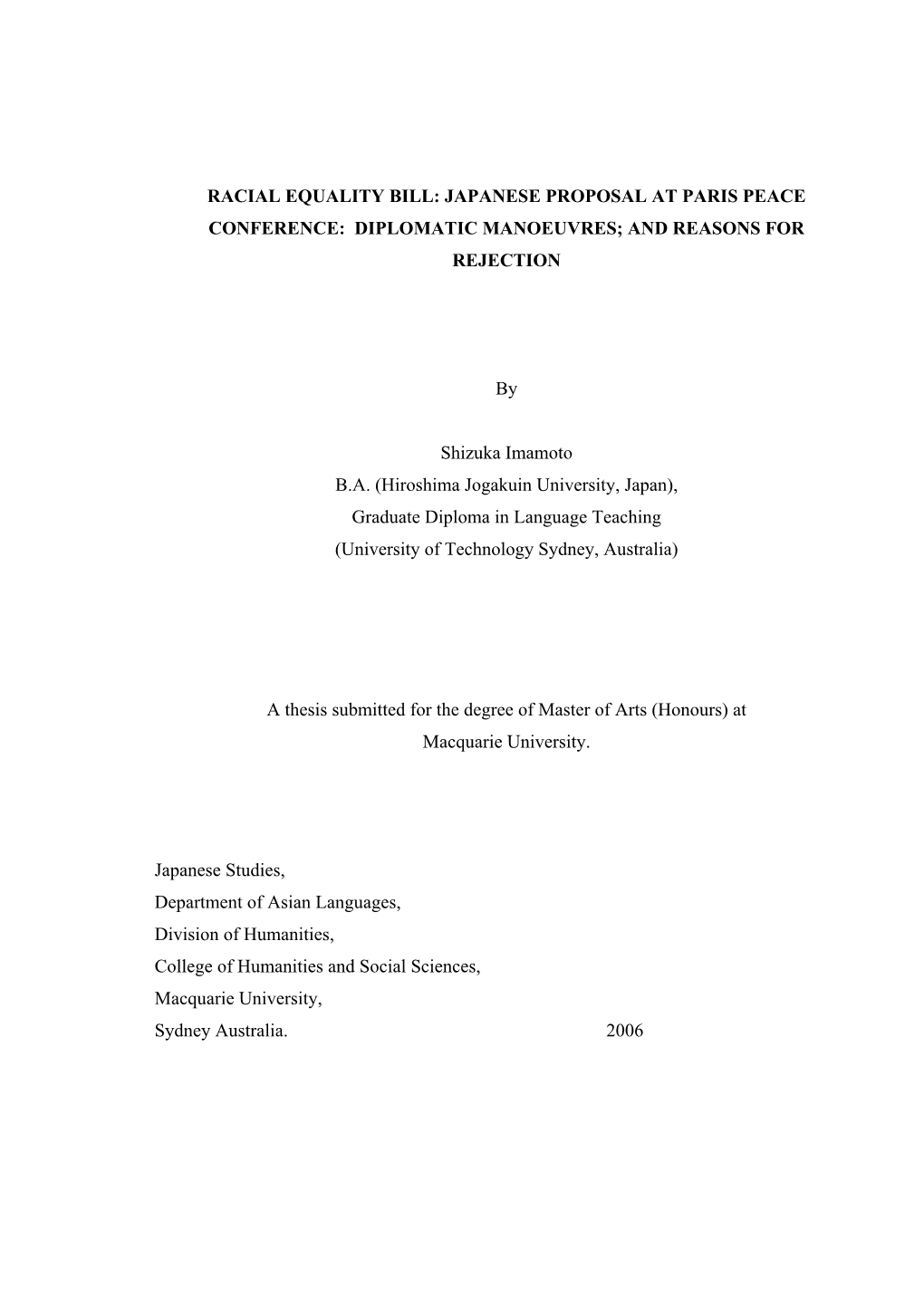 RACIAL EQUALITY BILL: JAPANESE PROPOSAL at PARIS PEACE CONFERENCE: DIPLOMATIC MANOEUVRES; and REASONS for REJECTION by Shizuka