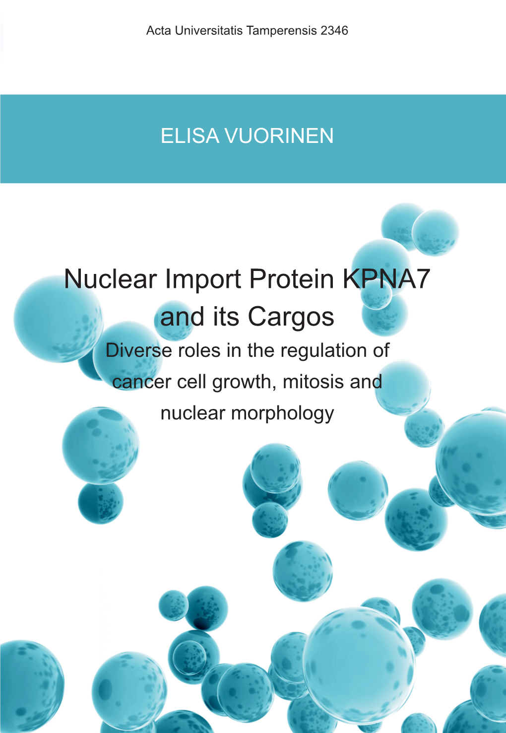 Nuclear Import Protein KPNA7 and Its Cargos Acta Universitatis Tamperensis 2346