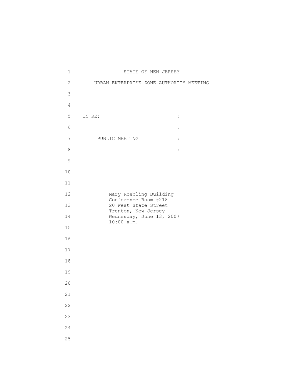 1 1 State of New Jersey 2 Urban Enterprise Zone Authority Meeting 3 4 5 in Re: : 6 : 7 Public Meeting