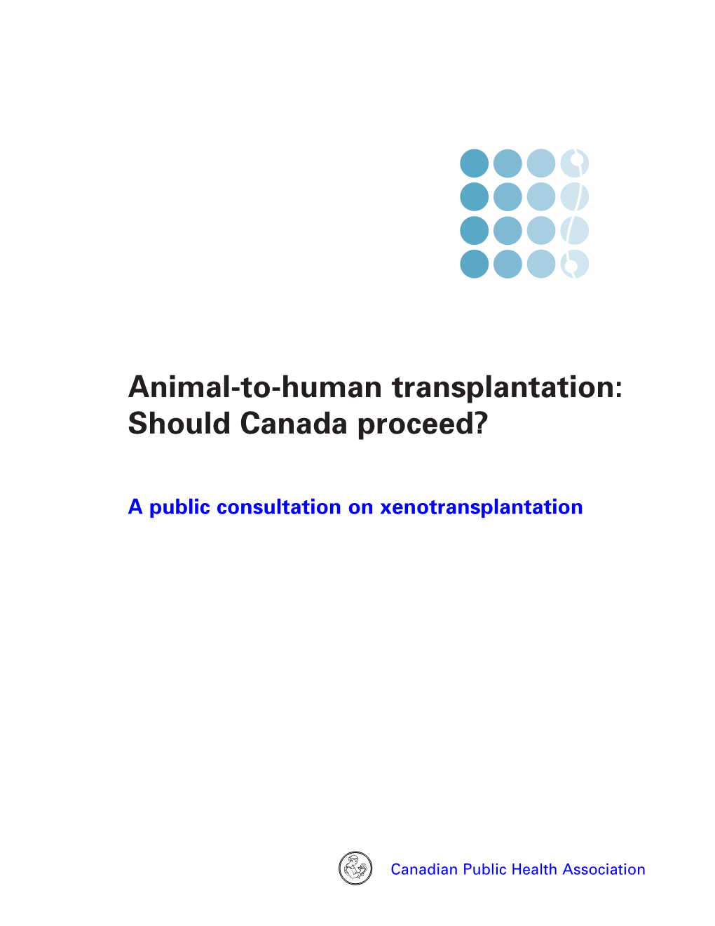 Animal-To-Human Transplantation: Should Canada Proceed?