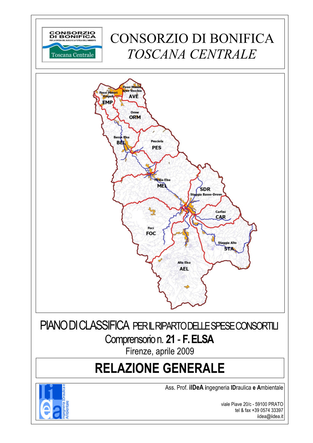 PIANO DI CLASSIFICA PER IL RIPARTO DELLE SPESE CONSORTILI Comprensorio N