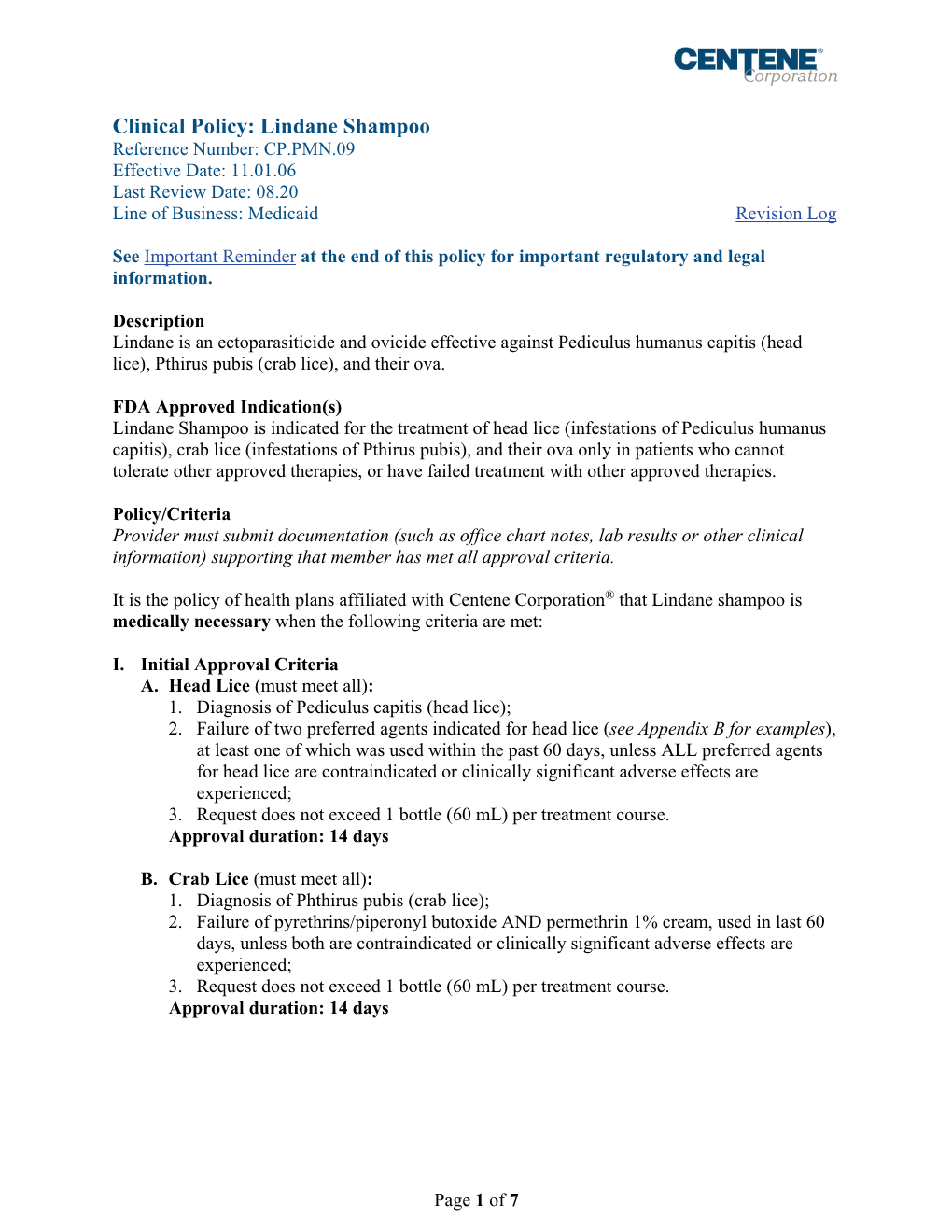 Lindane Shampoo Reference Number: CP.PMN.09 Effective Date: 11.01.06 Last Review Date: 08.20 Line of Business: Medicaid Revision Log