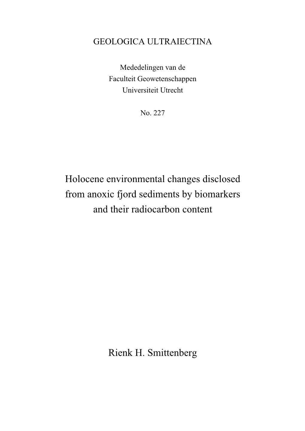 Holocene Environmental Changes Disclosed from Anoxic Fjord Sediments by Biomarkers and Their Radiocarbon Content