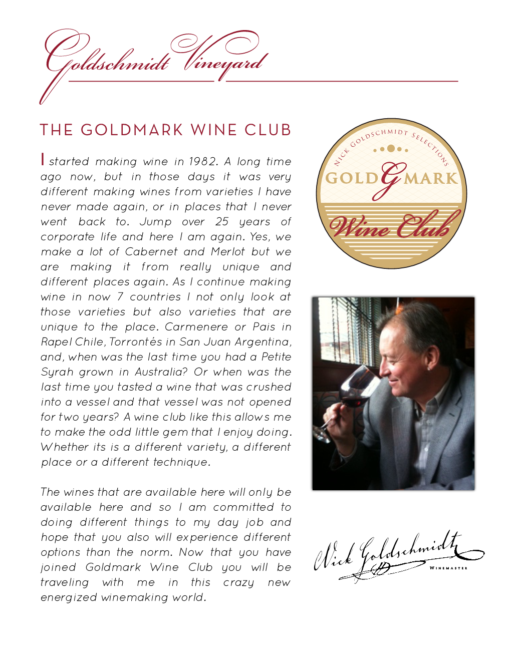 WINE CLUB D S S E L L E O C G T I K O C N I S I Started Making Wine in 1982