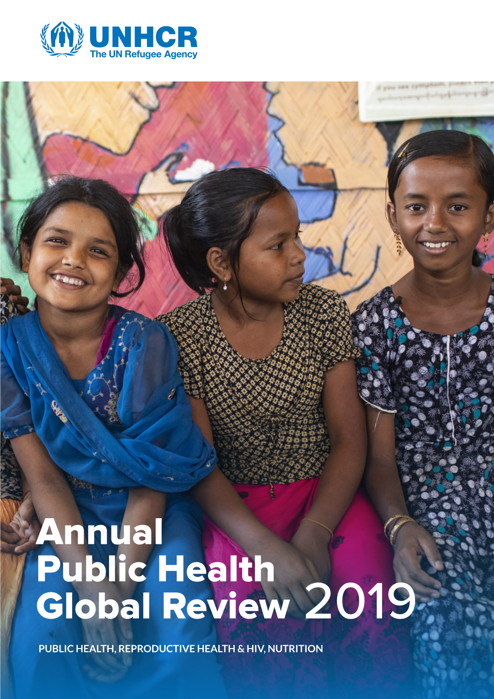 Annual Public Health Global Review 2019 PUBLIC HEALTH, REPRODUCTIVE HEALTH & HIV, NUTRITION ACRONYMS and ABBREVIATIONS