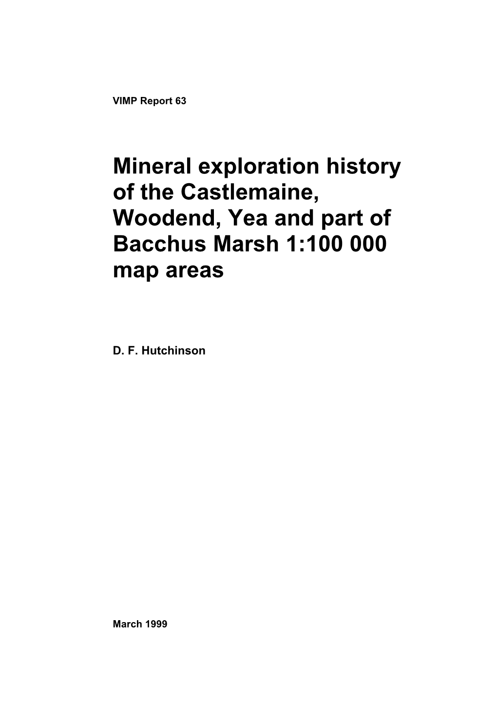 Mineral Exploration History of the Castlemaine, Woodend, Yea and Part of Bacchus Marsh 1:100 000 Map Areas